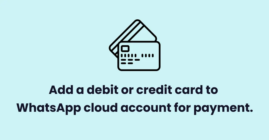 add a debit or credit card to whatsapp cloud account for payment